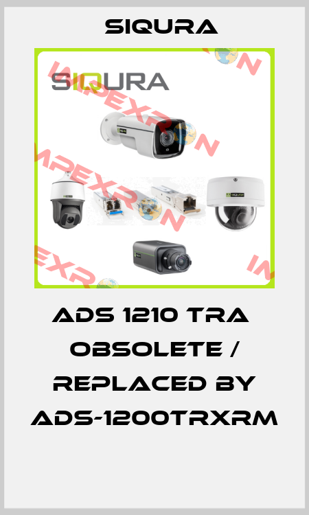 ADS 1210 TRA  obsolete / replaced by ADS-1200TRXRM   Siqura