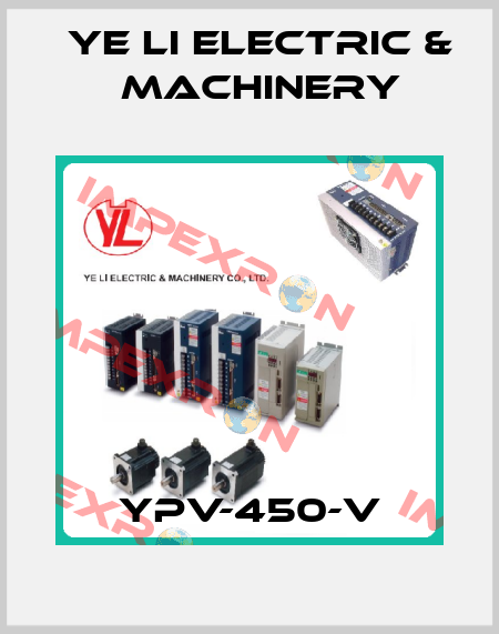 YPV-450-V Ye Li Electric & Machinery