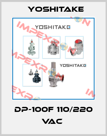 DP-100F 110/220 VAC  Yoshitake