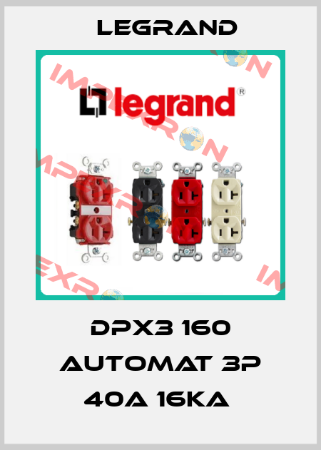 DPX3 160 automat 3P 40A 16kA  Legrand