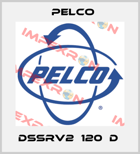 DSSRV2‐120‐D  Pelco