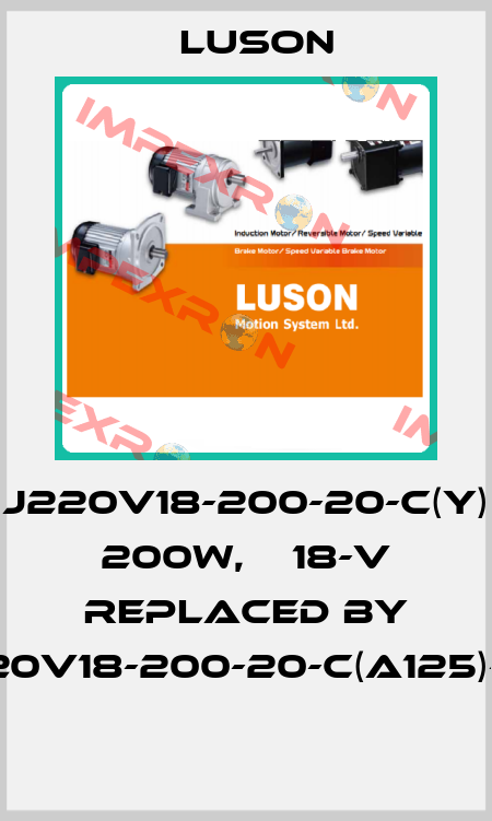 J220V18-200-20-C(Y) 200W, Ф 18-V REPLACED by J220V18-200-20-C(A125)-G2  Luson