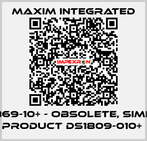 DS1869-10+ - obsolete, similar product DS1809-010+  Maxim Integrated