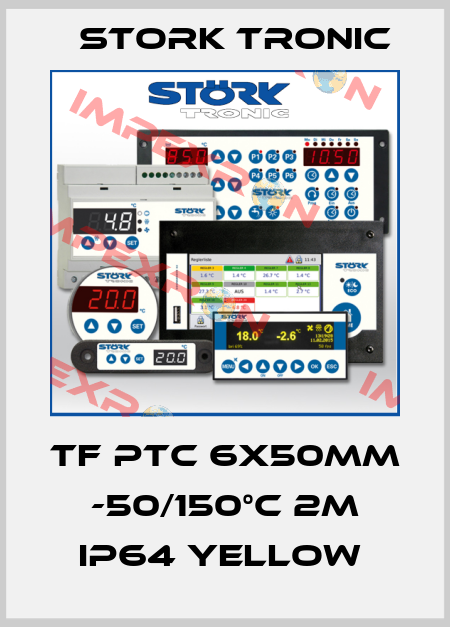 TF PTC 6x50mm -50/150°C 2m IP64 yellow  Stork tronic