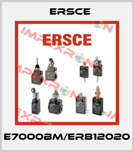 E7000BM/ER812020 Ersce