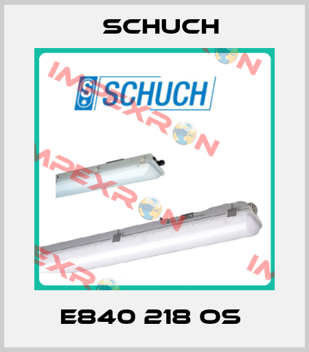E840 218 OS  Schuch
