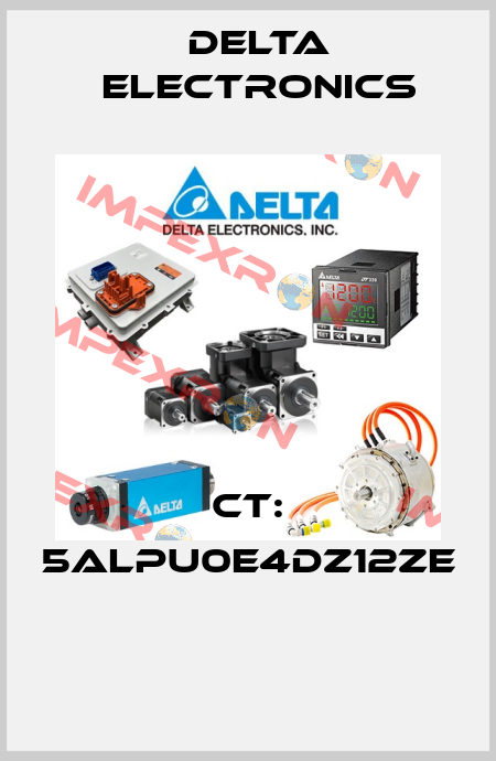 CT: 5ALPU0E4DZ12ZE  Delta Electronics