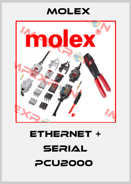 Ethernet + Serial PCU2000  Molex