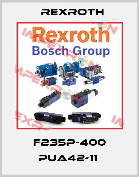F235P-400 PUA42-11  Rexroth