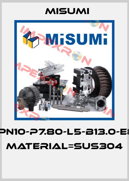 FEPN10-P7.80-L5-B13.0-E8.0 MATERIAL=SUS304  Misumi