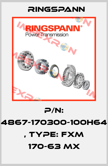 P/N: 4867-170300-100H64 , Type: FXM 170-63 MX Ringspann