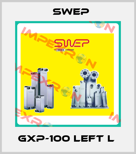 GXP-100 LEFT L  Swep