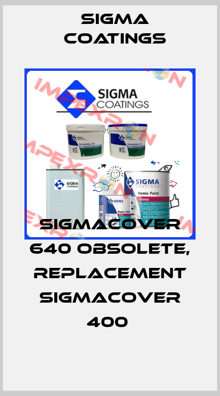 SIGMACOVER 640 obsolete, replacement SIGMACOVER 400  Sigma Coatings