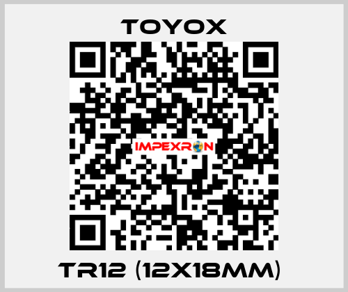 TR12 (12x18mm)  TOYOX