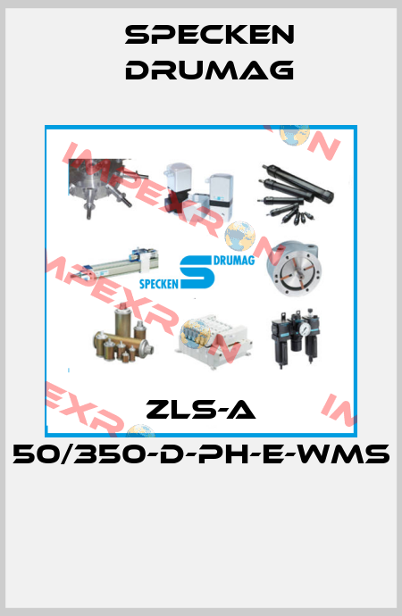 ZLS-A 50/350-D-PH-E-WMS  Specken Drumag