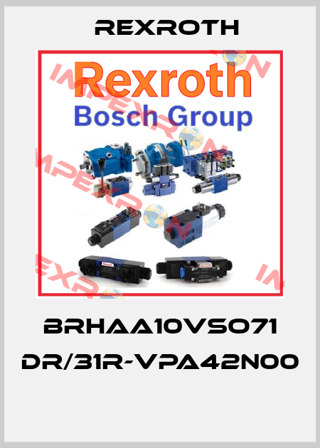 BRHAA10VSO71 DR/31R-VPA42N00  Rexroth