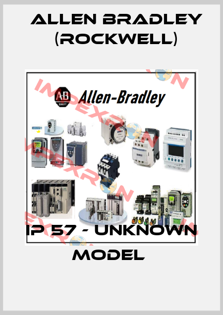 IP 57 - UNKNOWN MODEL  Allen Bradley (Rockwell)