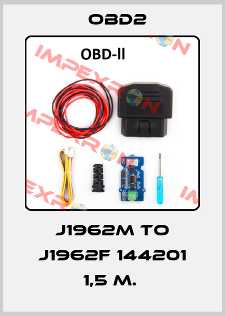 J1962M TO J1962F 144201 1,5 M.  Obd2