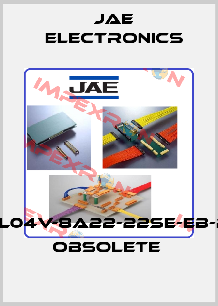 JL04V-8A22-22SE-EB-R   OBSOLETE  Jae Electronics