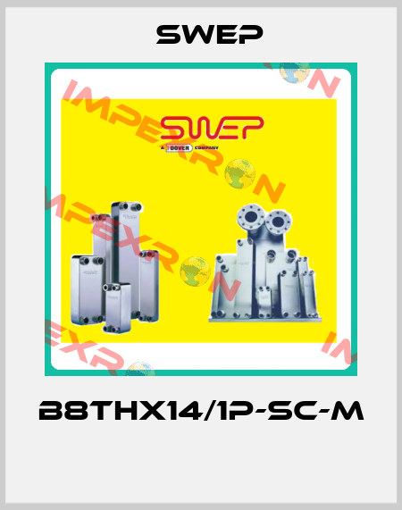 B8THx14/1P-SC-M  Swep