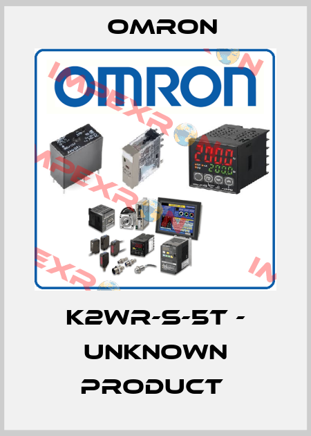 K2WR-S-5T - UNKNOWN PRODUCT  Omron