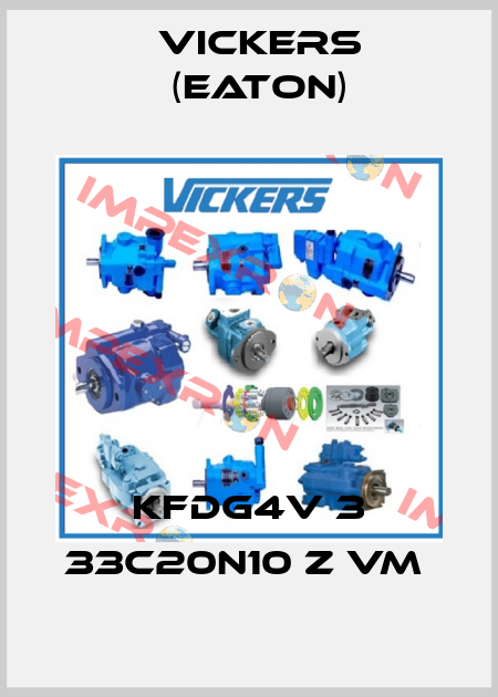 KFDG4V 3 33C20N10 Z VM  Vickers (Eaton)