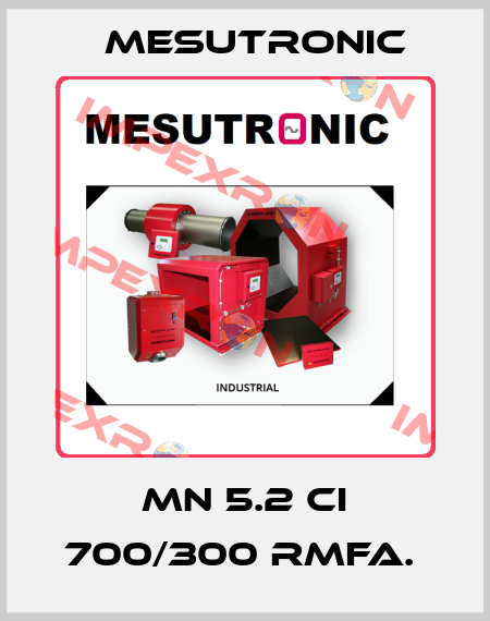MN 5.2 CI 700/300 RMFA.  Mesutronic