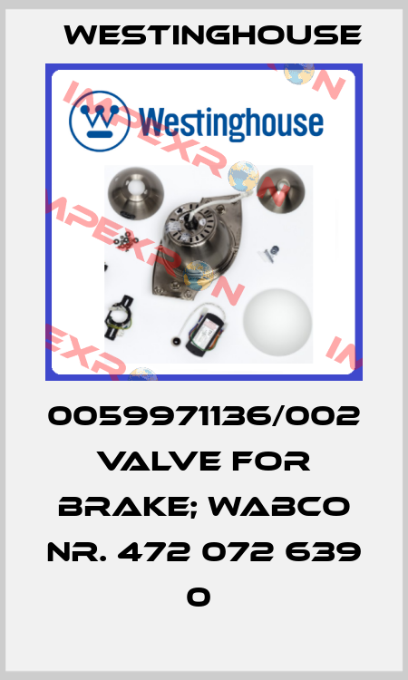 0059971136/002 VALVE FOR BRAKE; WABCO NR. 472 072 639 0  Westinghouse