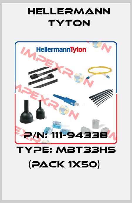 P/N: 111-94338 Type: MBT33HS (pack 1x50)  Hellermann Tyton