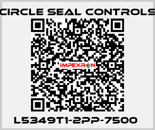 L5349T1-2PP-7500  Circle Seal Controls