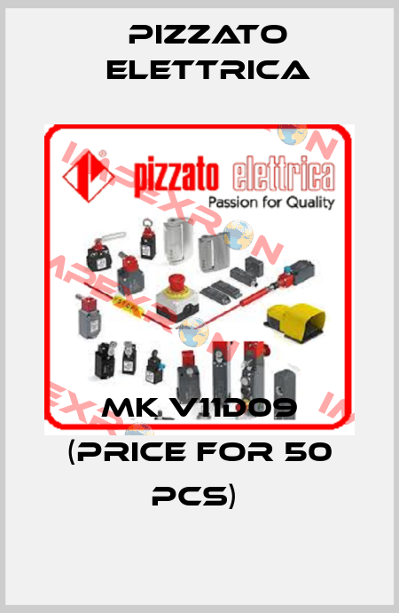 MK V11D09 (price for 50 pcs)  Pizzato Elettrica