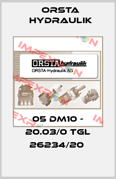 05 DM10 - 20.03/0 TGL 26234/20  Orsta Hydraulik