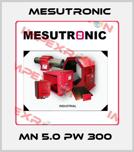 MN 5.0 PW 300  Mesutronic
