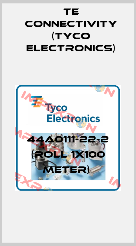 44A0111-22-2 (roll 1x100 meter)  TE Connectivity (Tyco Electronics)