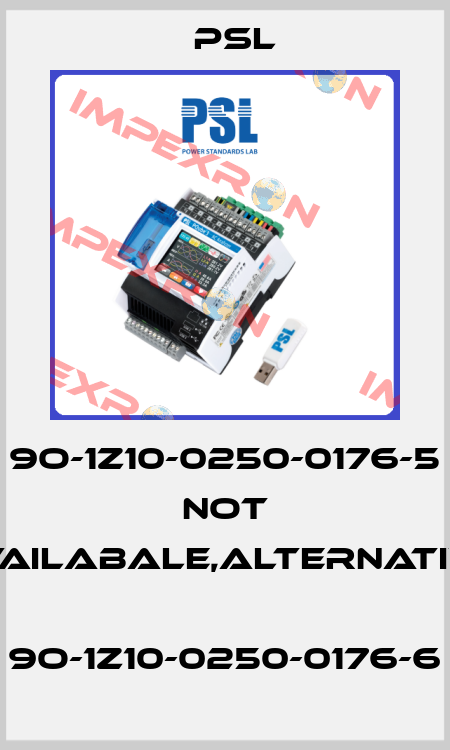 9O-1Z10-0250-0176-5 not availabale,alternative  9O-1Z10-0250-0176-6 PSL