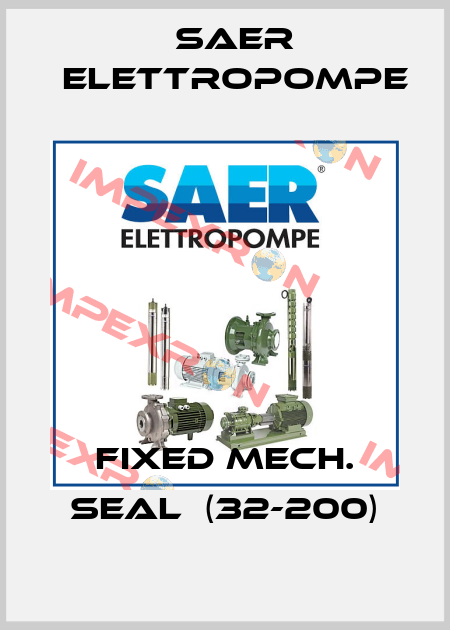 Fixed mech. seal  (32-200) Saer Elettropompe