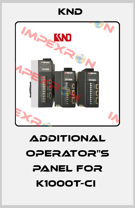 Additional Operator"s Panel For K1000T-Ci  KND