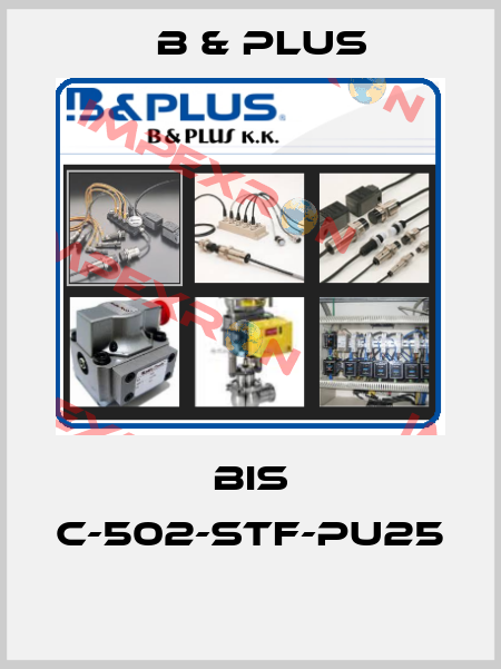 BIS C-502-STF-PU25  B & PLUS