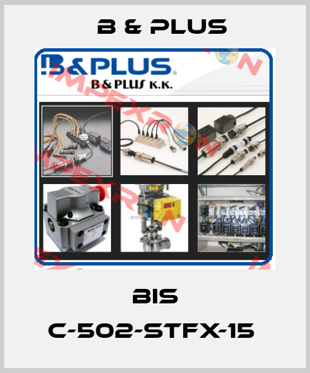 BIS C-502-STFX-15  B & PLUS