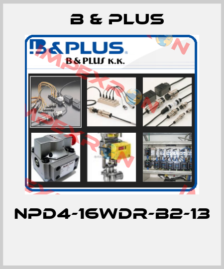 NPD4-16WDR-B2-13  B & PLUS