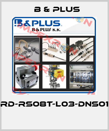 RD-RS08T-L03-DNS01  B & PLUS