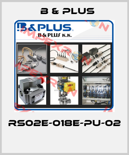 RS02E-018E-PU-02  B & PLUS