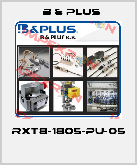 RXT8-1805-PU-05  B & PLUS