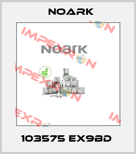 103575 Ex9BD  Noark