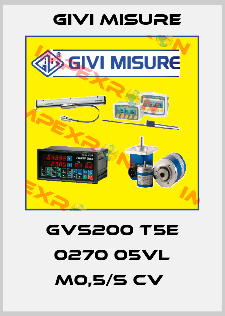 GVS200 T5E 0270 05VL M0,5/S CV  Givi Misure