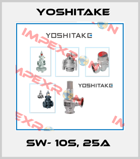 SW- 10s, 25A  Yoshitake