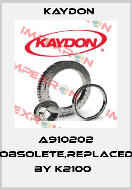 A910202 obsolete,replaced by K2100   Kaydon
