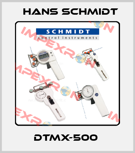DTMX-500  Hans Schmidt
