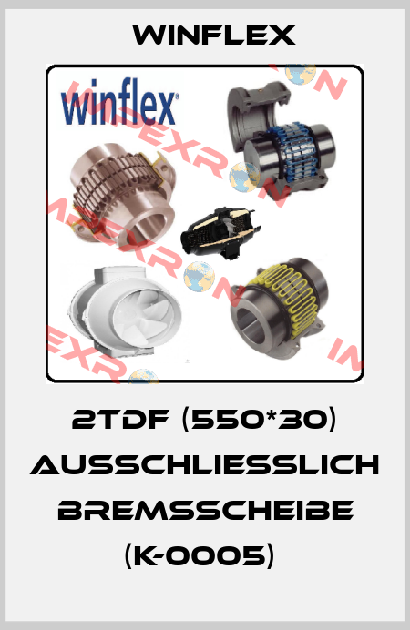 2TDF (550*30) Ausschliesslich Bremsscheibe (K-0005)  Winflex