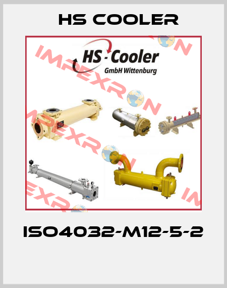 ISO4032-M12-5-2  HS Cooler